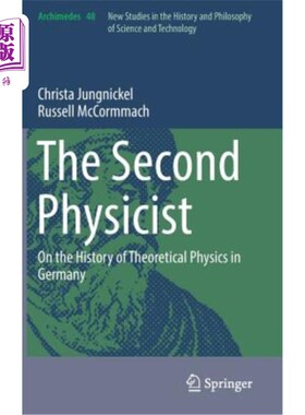海外直订The Second Physicist: On the History of Theoretical Physics in Germany 《第二个物理学家:论德国理论物理学史》