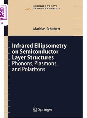 海外直订Infrared Ellipsometry on Semiconductor Layer Structures: Phonons, Plasmons, and  半导体层结构的红外椭圆偏振