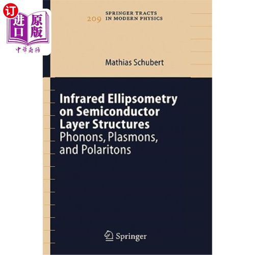海外直订Infrared Ellipsometry on Semiconductor Layer Structures: Phonons, Plasmons, and  半导体层结构的红外椭圆偏振