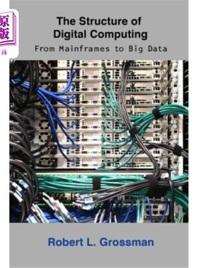 海外直订The Structure of Digital Computing: From Mainframes to Big Data 数字计算的结构：从大型机到大数据