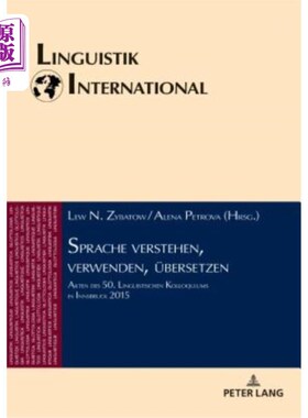 海外直订Sprache verstehen, verwenden, uebersetzen: Akten des 50. Linguistischen Kolloqui spachhe ve