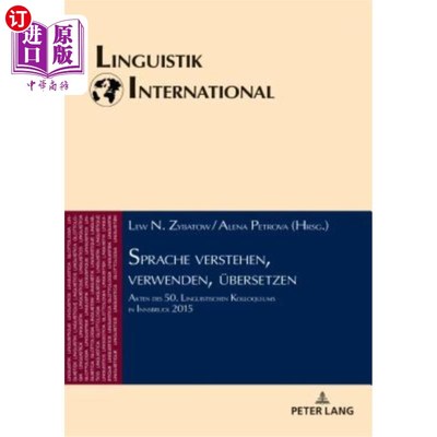 海外直订Sprache verstehen, verwenden, uebersetzen: Akten des 50. Linguistischen Kolloqui spachhe ve