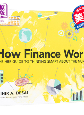 How Finance Works 英文原版 金融是如何运作的:《哈佛商业评论》(HBR)指南如何聪明地思考数字 Mihir Desai【中商原版】