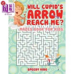 海外直订Will Cupid's Arrow Reach Me? Mazes Book for Kids 丘比特之箭能射向我吗？迷宫儿童读物