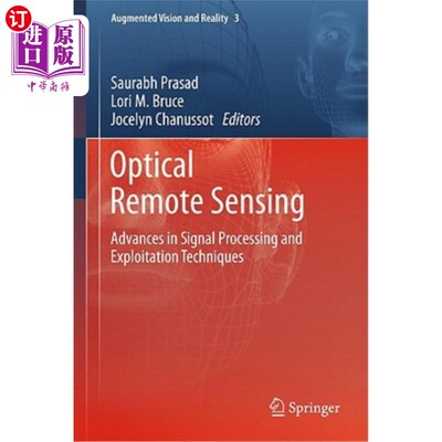 海外直订Optical Remote Sensing: Advances in Signal Processing and Exploitation Technique 光学遥感：信号处理与开发技