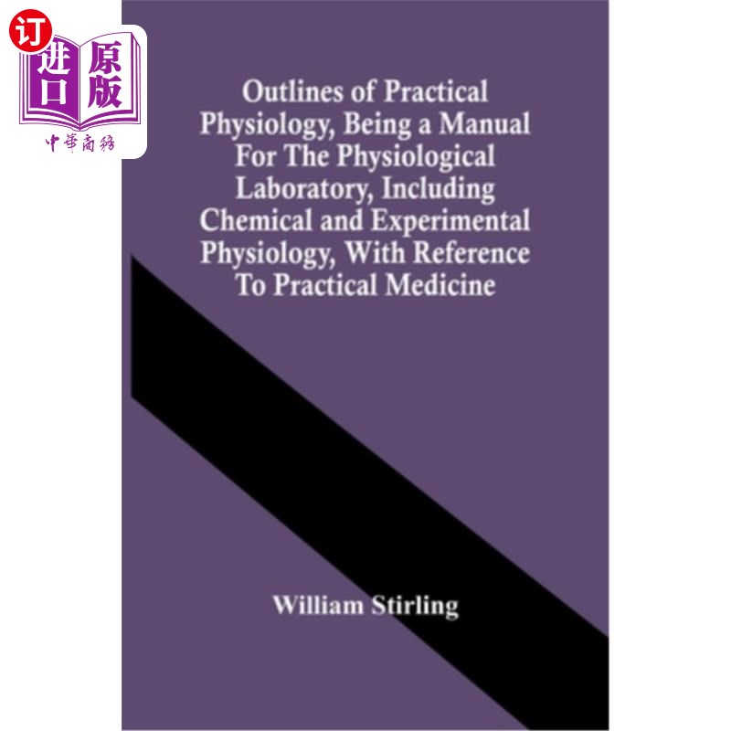 海外直订医药图书Outlines Of Practical Physiology, Being A Manual For The Physiological Laborator 实用生理学大纲，是