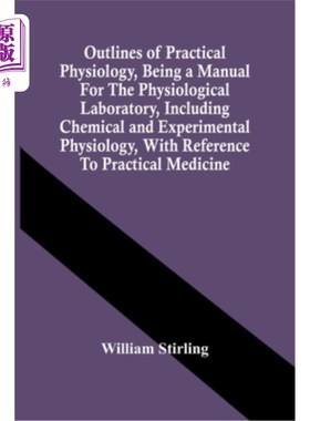 海外直订医药图书Outlines Of Practical Physiology, Being A Manual For The Physiological Laborator 实用生理学大纲，是