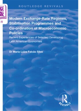海外直订Modern Exchange-Rate Regimes, Stabilisation Programmes and Co-Ordination of Macr 现代汇率制度、稳定计划和宏