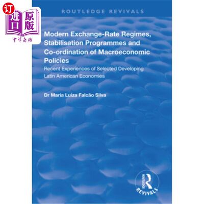 海外直订Modern Exchange-Rate Regimes, Stabilisation Programmes and Co-Ordination of Macr 现代汇率制度、稳定计划和宏