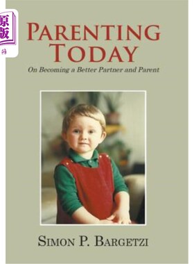 海外直订Parenting Today: On Becoming a Better Partner and Parent 今天的育儿：成为一个更好的伴侣和父母