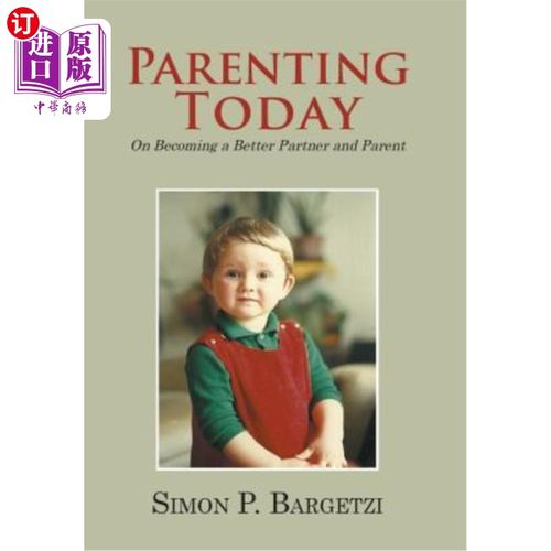 海外直订Parenting Today: On Becoming a Better Partner and Parent 今天的育儿：成为一个更好的伴侣和父母