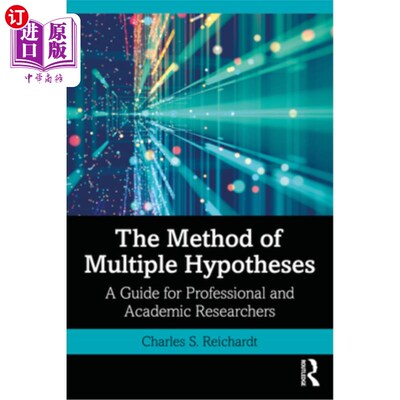 海外直订The Method of Multiple Hypotheses: A Guide for Professional and Academic Researc 多重假设方法:专业和学术研