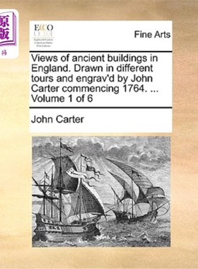 海外直订Views of Ancient Buildings in England. Drawn in Different Tours and Engrav'd by  英国古建筑景观。从1764年开