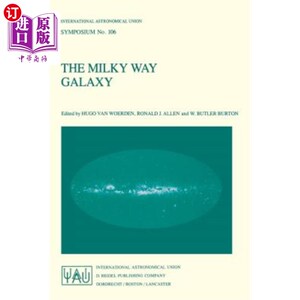 海外直订The Milky Way Galaxy: Proceedings of the 106th Symposium of the International As 银河系:第106届国际天文联盟