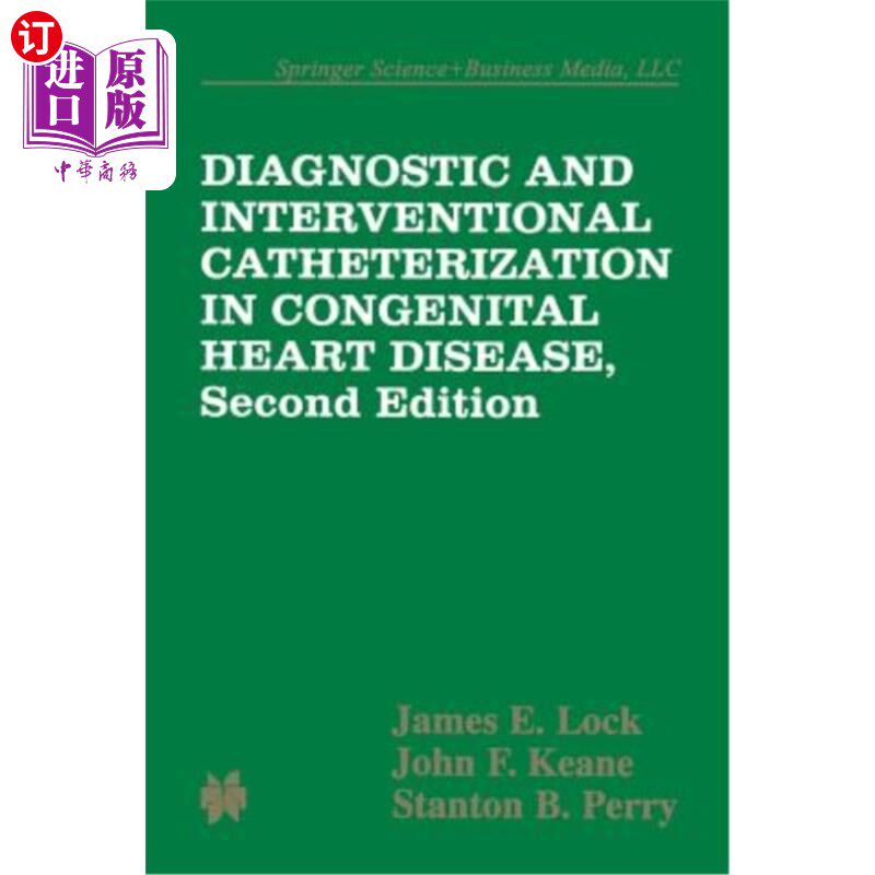 海外直订医药图书Diagnostic and Interventional Catheterization in Congenital Heart Disease 先天性心脏病的诊断与介入治疗