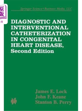 海外直订医药图书Diagnostic and Interventional Catheterization in Congenital Heart Disease 先天性心脏病的诊断与介入治疗