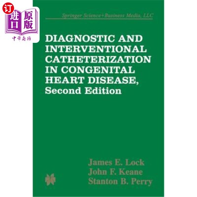 海外直订医药图书Diagnostic and Interventional Catheterization in Congenital Heart Disease 先天性心脏病的诊断与介入治疗