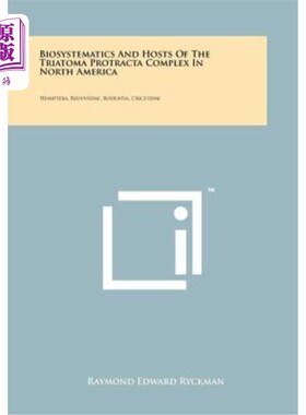 海外直订Biosystematics and Hosts of the Triatoma Protracta Complex in North America: Hem 北美洲拖拉三口虫复合体的生