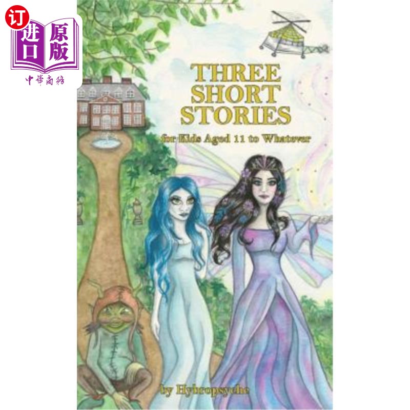 海外直订Three Short Stories: for Kids Aged 11 to Whatever 三个短篇故事：适合11岁到任何年龄段的孩子