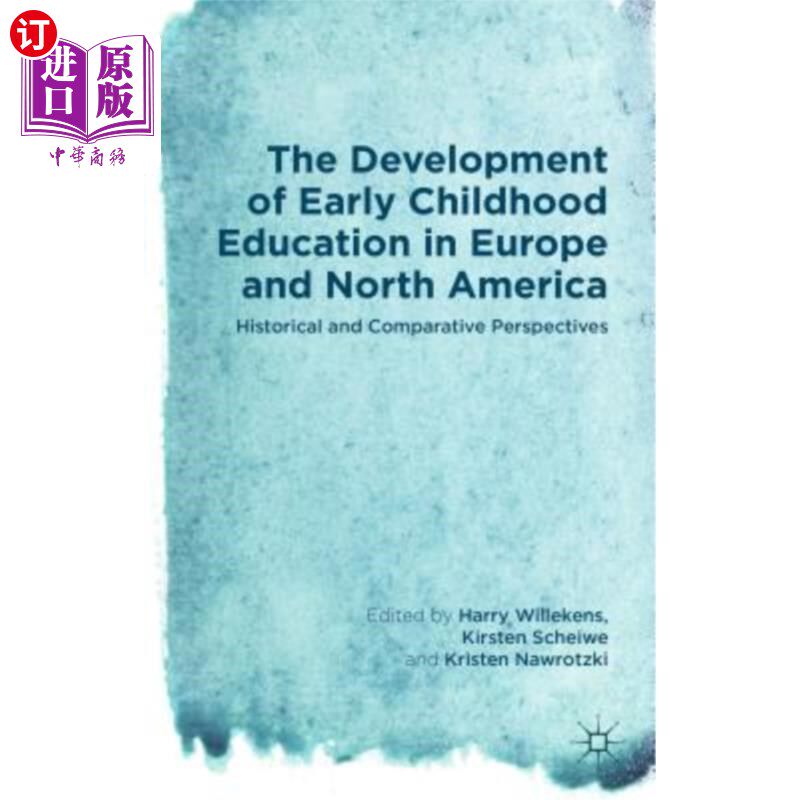 海外直订The Development of Early Childhood Education in Europe and North America: Histor 欧洲和北美幼儿教育的发展：