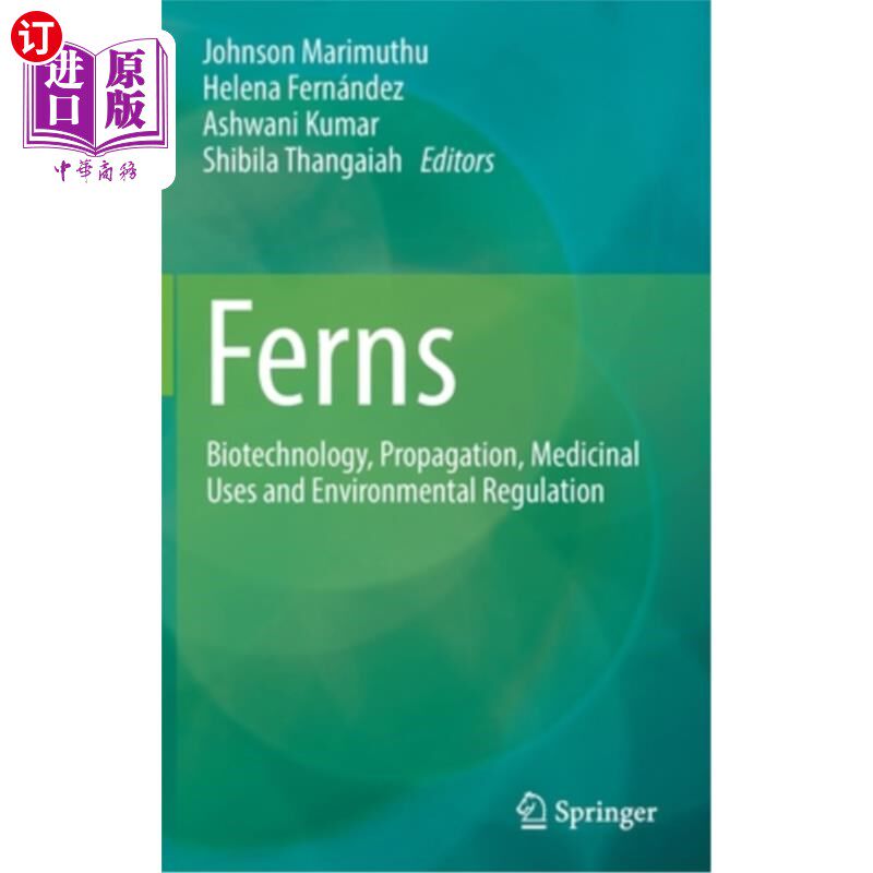 海外直订Ferns: Biotechnology, Propagation, Medicinal Uses and Environmental Regulation 蕨类:生物技术,繁殖,药用和环境管