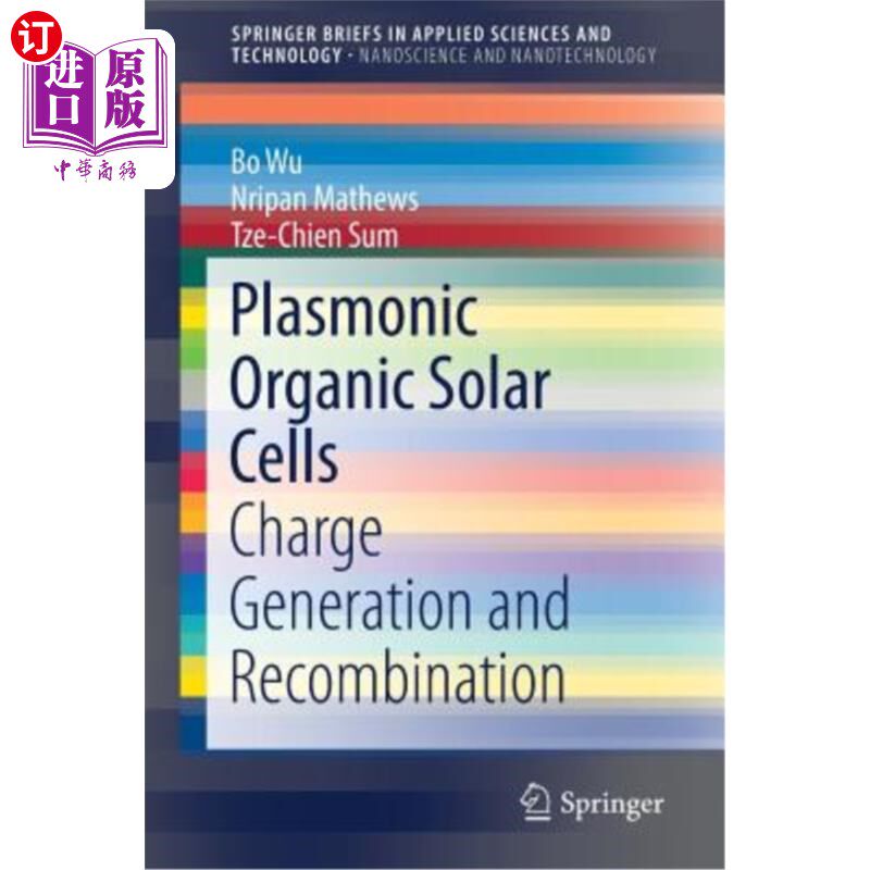 海外直订Plasmonic Organic Solar Cells: Charge Generation and Recombination 等离子体有机太阳能电池：电荷产生和复合