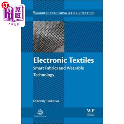 海外直订Electronic Textiles: Smart Fabrics and Wearable Technology 电子纺织品：智能织物和可穿戴技术
