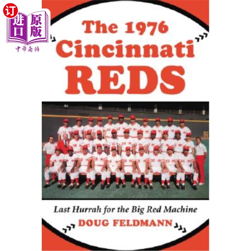 海外直订The 1976 Cincinnati Reds: Last Hurrah for the Big Red Machine 1976年辛辛那提红人队:红色机器的最后欢呼