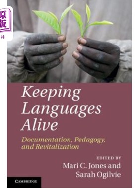 海外直订Keeping Languages Alive: Documentation, Pedagogy and Revitalization 保持语言活力：文献、教育学和复兴