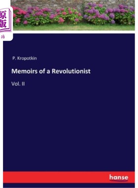 海外直订Memoirs of a Revolutionist: Vol. II 革命家回忆录：第二卷