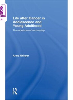 海外直订医药图书Life After Cancer in Adolescence and Young Adulthood: The Experience of Survivor 青春期和年轻人癌症