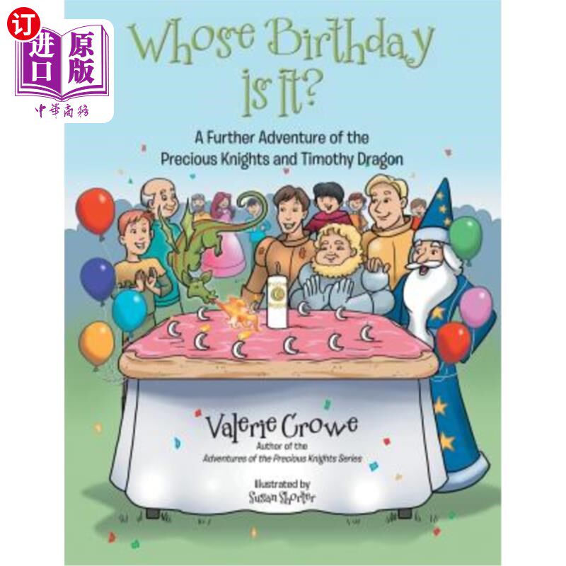 海外直订Whose Birthday Is It?: A Further Adventure of the Precious Knights and Timothy D 今天是谁的生日？：珍贵骑士