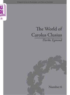 海外直订The World of Carolus Clusius: Natural History in the Making, 1550-1610 《卡洛斯·克鲁斯的世界：正在形成的自