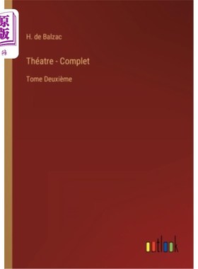 海外直订法语 Théatre - Complet: Tome Deuxième 剧院 - 完整：多美·德克西耶姆