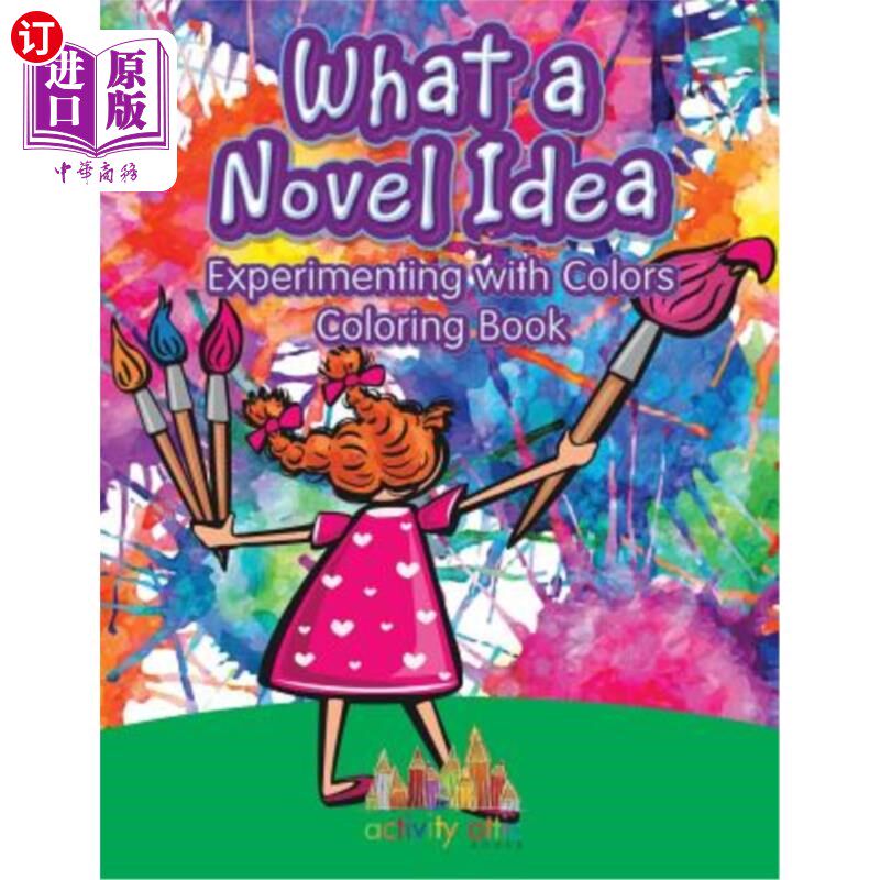 海外直订What a Novel Idea: Experimenting with Colors Coloring Book 真是个新奇的想法：尝试彩色书籍