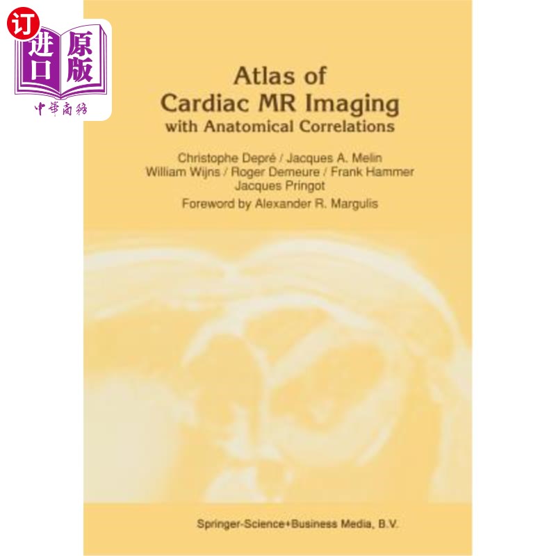 海外直订医药图书Atlas of Cardiac MR Imaging with Anatomical Correlations 心脏磁共振成像图谱与解剖相关性