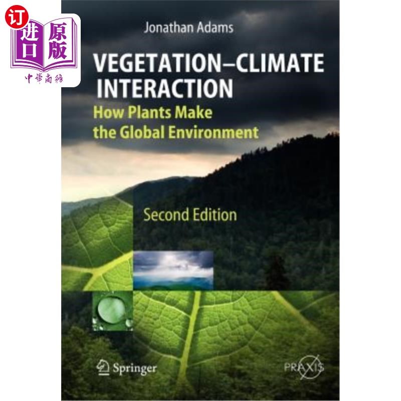 海外直订Vegetation-Climate Interaction: How Plants Make the Global Environment 植被-气候相互作用：植物如何创造全球环境
