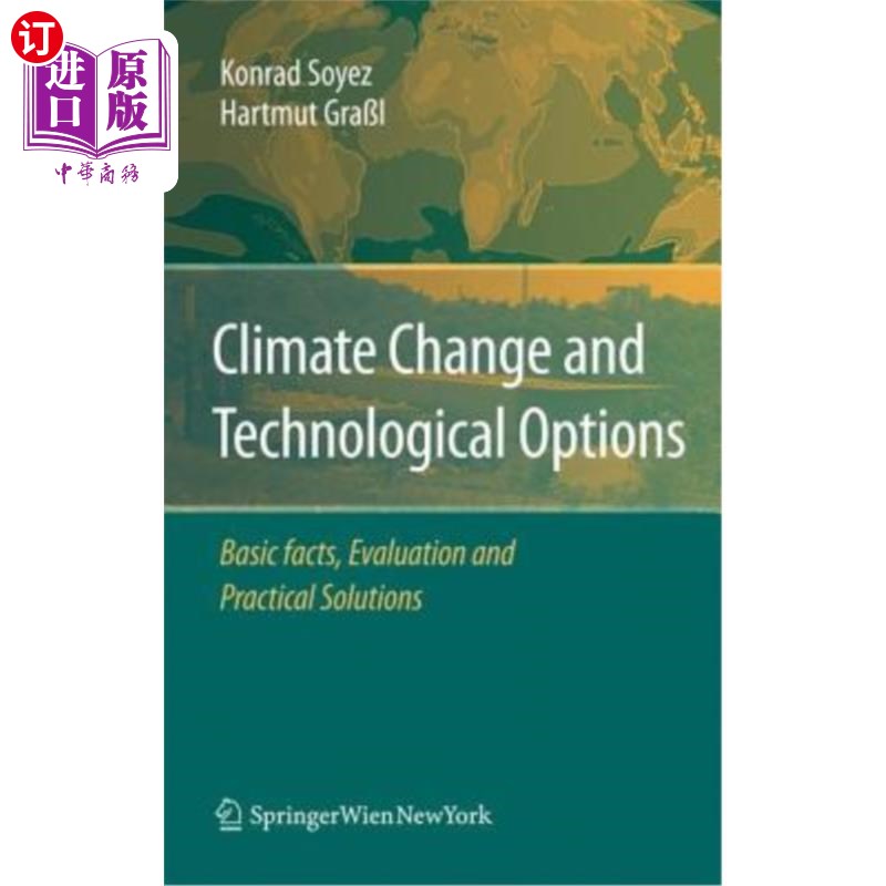 海外直订Climate Change and Technological Options: Basic Facts, Evaluation and Practical  气候变化和技术选择：基本事