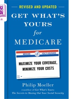 海外直订医药图书Get What's Yours for Medicare - Revised and Updated: Maximize Your Coverage, Min 得到你的医疗保险-