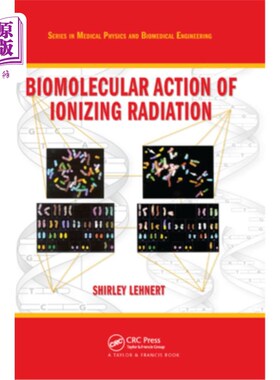 海外直订Biomolecular Action of Ionizing Radiation 电离辐射的生物分子作用