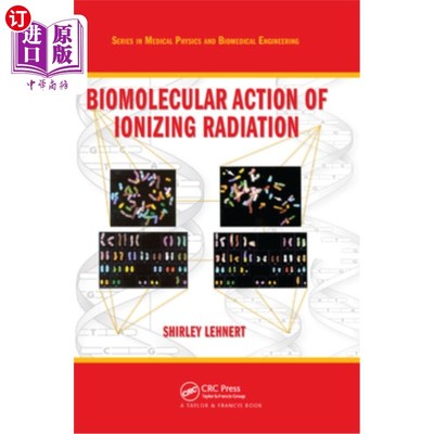海外直订Biomolecular Action of Ionizing Radiation 电离辐射的生物分子作用