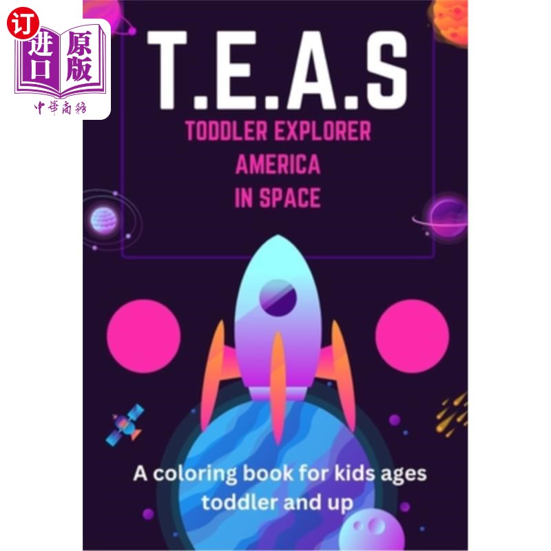 海外直订T.E.A.S.: Toddler Explorers of America in Space t.e.a.s.：蹒跚学步的美国太空探险家