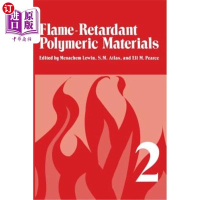 海外直订Flame-Retardant Polymeric Materials: Volume 2 阻燃聚合物材料：第2卷
