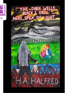 海外直订The Dark Wells: Black and Grey: Mere Spex Of Light 暗井：黑与灰：光的火花
