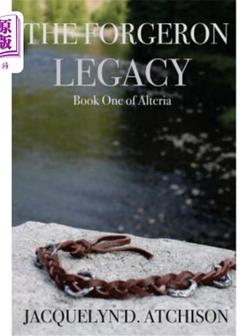 海外直订The Forgeron Legacy: Book One of Alteria 福格隆遗产：奥特丽亚的第一本书
