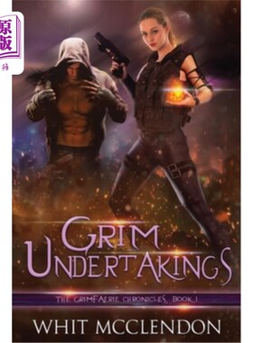 海外直订Grim Undertakings: Book 1 of the GrimFaerie Chronicles 格里姆承诺：格里姆费里编年史第1册