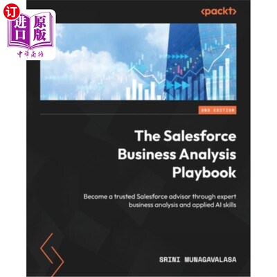 海外直订The Salesforce Business Analysis Playbook - Second Edition: Become a trusted Sal Salesforce