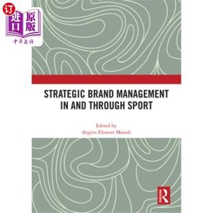 海外直订Strategic Brand Management In and Through Sport 体育运动中的战略品牌管理