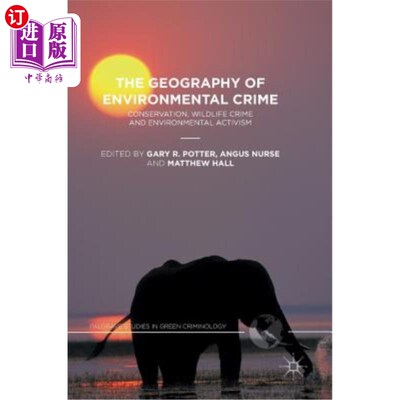 海外直订The Geography of Environmental Crime: Conservation, Wildlife Crime and Environme 环境犯罪的地理：保护、野生