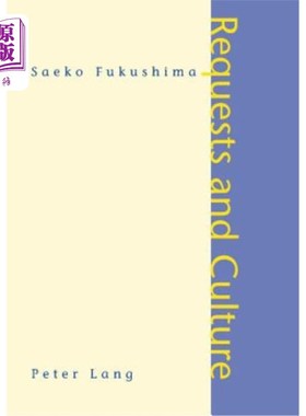 海外直订Requests and Culture: Politeness in British English and Japanese 请求与文化:英式英语和日语中的礼貌